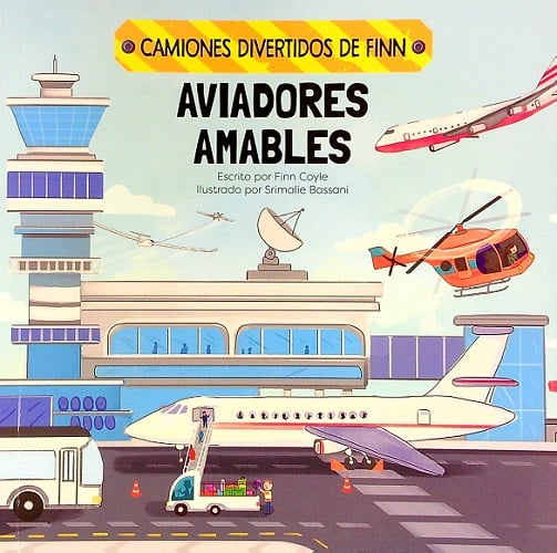 Aviadores Amables (Camiones Divertidos De Finn)