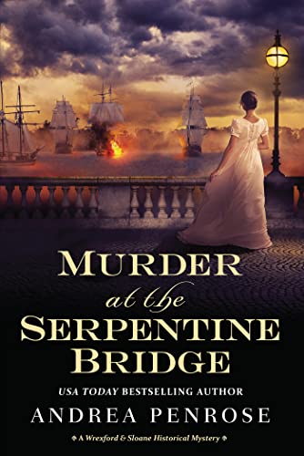 Murder at the Serpentine Bridge (A Wrexford & Sloane Mystery, Bk. 6)