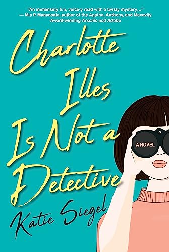 Charlotte Illes Is Not a Detective (Bk. 1)