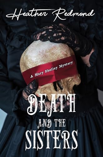 Death and the Sisters (Mary Shelley Mystery, Bk. 1)