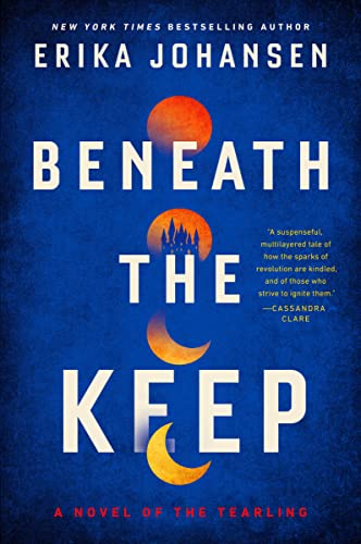 Beneath the Keep (The Queen of the Tearling, Bk. 4)