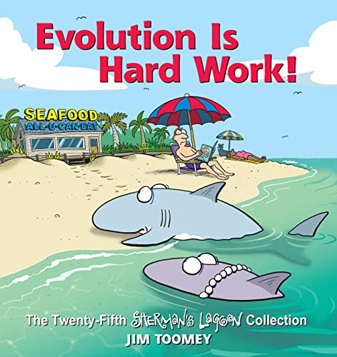 Evolution Is Hard Work! (Sherman's Lagoon, Volume 25)