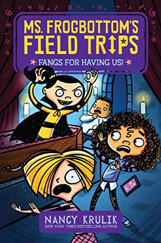 Fangs for Having Us! (Ms. Frogbottom's Field Trips, Bk. 3)