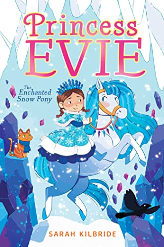 The Enchanted Snow Pony (Princess Evie, Bk. 4)