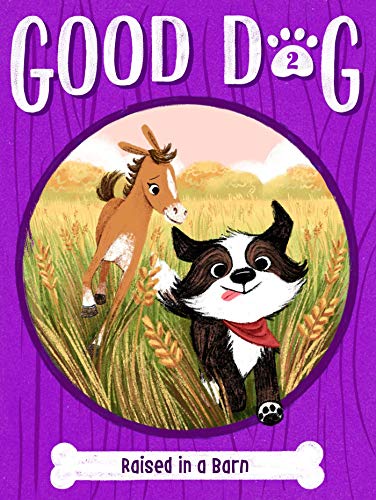 Raised In A Barn (Good Dog, Bk. 2)