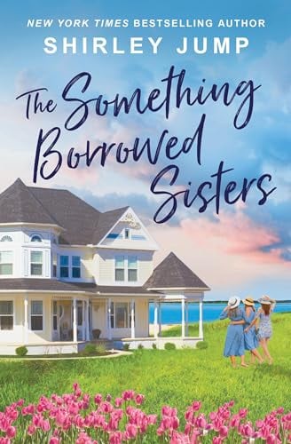 The Something Borrowed Sisters (Harbor Cove, Bk. 3)