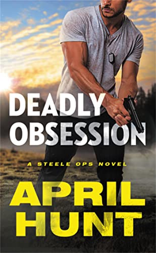 Deadly Obsession (Steele Ops, Bk. 1)