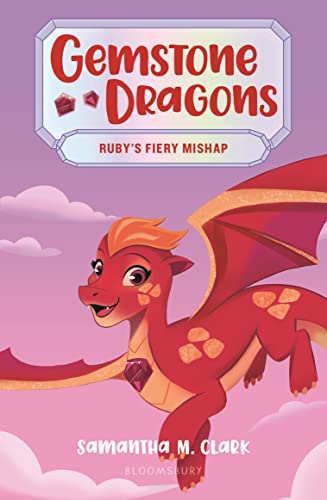 Ruby's Fiery Mishap (Gemstone Dragons, Bk. 2)