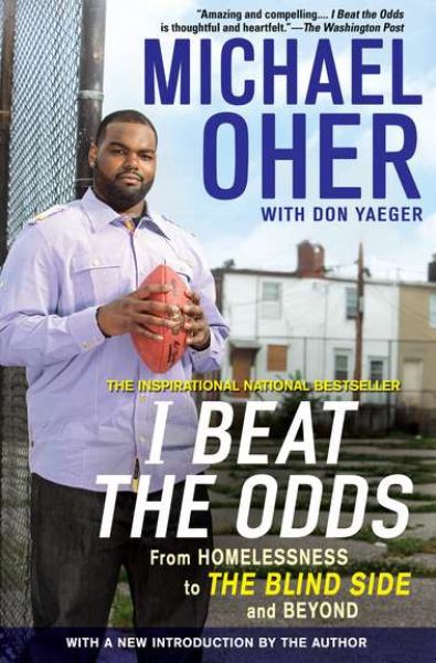 I Beat the Odds: From Homelessness to The Blind Side and Beyond