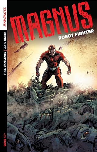 Flesh and Steel (Magnus: Robot Fighter, Volume 1)