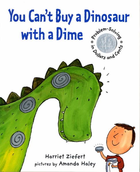 You Can't Buy a Dinosaur with a Dime: Problem Solving In Dolars and Cents)