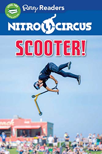 Scooter! (Nitro Circus, Ripley Readers, Level 2)