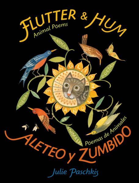 Flutter and Hum / Aleteo y Zumbido: Animal Poems / Poemas de Animales