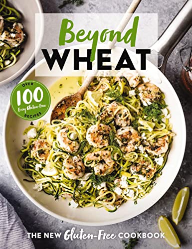 Beyond Wheat: The New Gluten-Free Cookbook