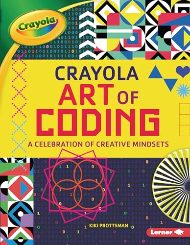 Crayola Art of Coding: A Celebration of Creative Mindsets (Crayola)