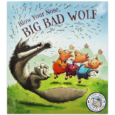 Blow Your Nose, Big Bad Wolf