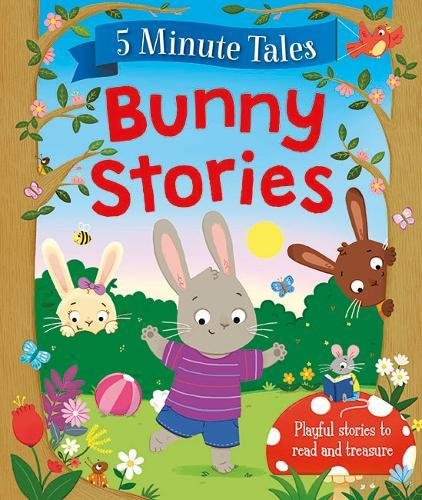 Bunny Stories (5 Minute Tales)