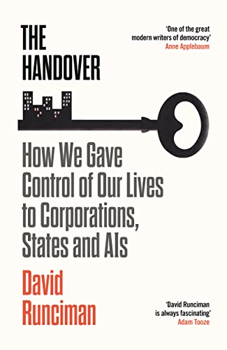 The Handover: How We Gave Control of Our Lives to Corporations, States and Als