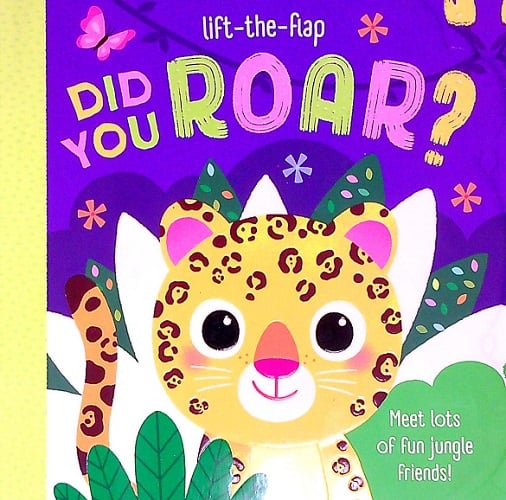 Did You Roar? (Lift-the-Flap)