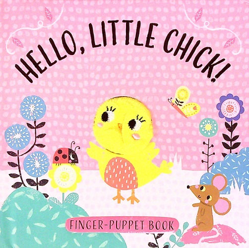 Hello, Little Chick! (Finger-Puppet Book)