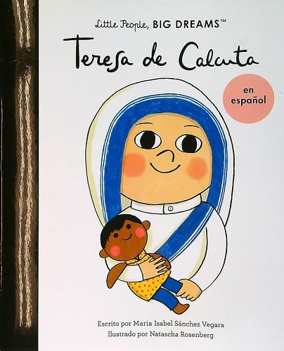 Teresa de Calcuta (Little People, Big Dreams)