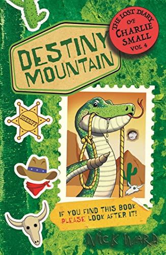 Destiny Mountain (The Lost Diaries of Charlie Small, Bk. 4)