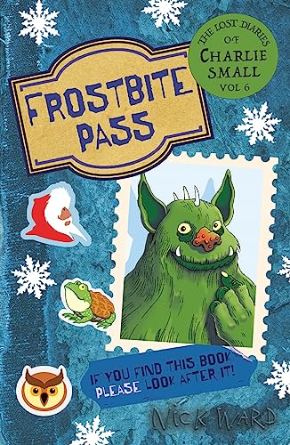 Frostbite Pass (The Lost Diaries of Charlie Small, Bk. 6)