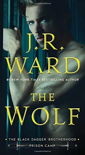 The Wolf (Black Dagger Brotherhood: Prison Camp, Bk. 2))