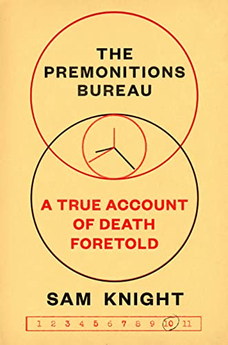 The Premonitions Bureau: A True Account of Death Foretold