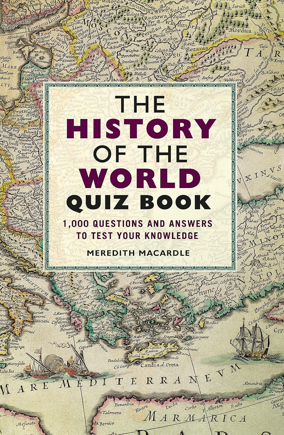 The History of the World Quiz Book: 1,000 Questions and Answers to Test Your Knowledge