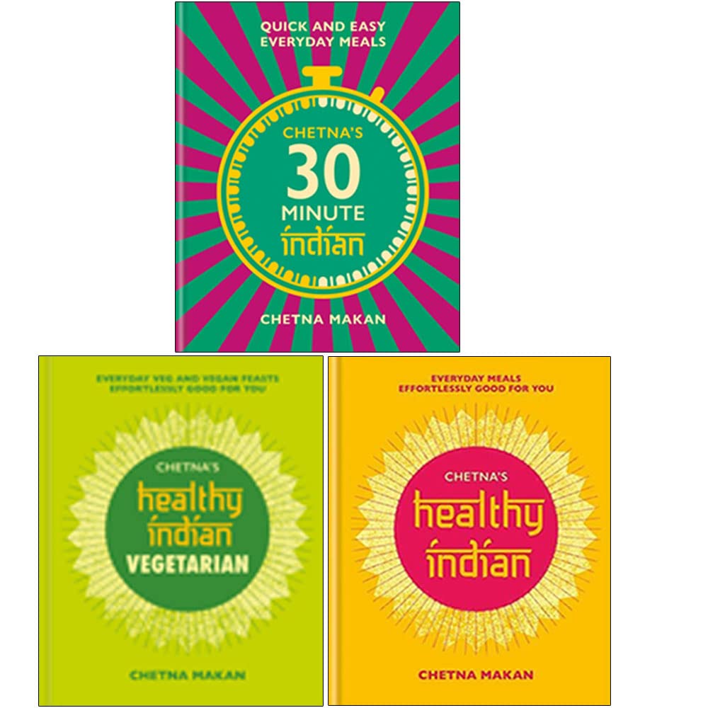 Chetna Makan 3 Books Collection Set (Chetna's 30-minute Indian, Healthy Indian, Vegetarian)