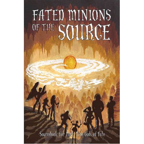 Fated Minions of the Source