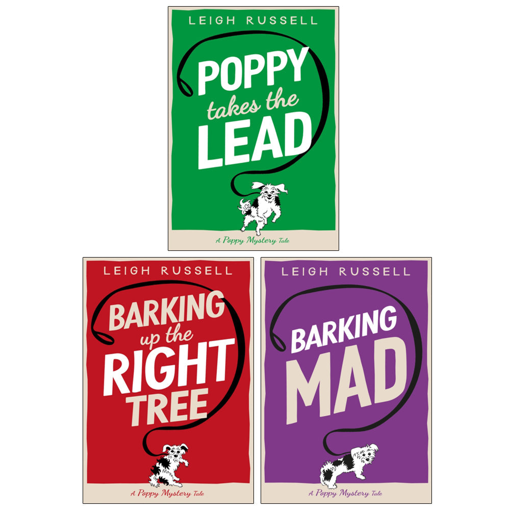 A Poppy Mystery Tale Collection 3 Books Set By Leigh Russell (Barking Up the Right Tree, Barking Mad, Poppy Takes the Lead)