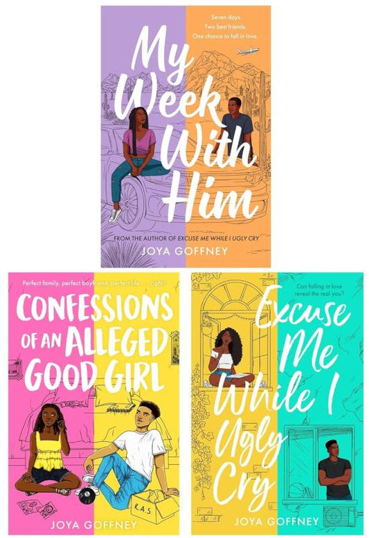 Joya Goffney 3 Books Collection Set (My Week With Him, Confessions of an Alleged Good Girl, Excuse Me While I Ugly Cry) Paperback