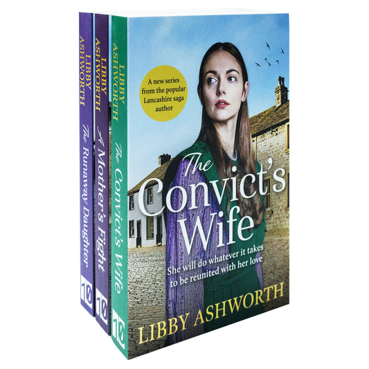 The Lancashire Girls Collection 3 Books Set By Libby Ashworth (The Convict's Wife, A Mother's Fight, The Runaway Daughter)