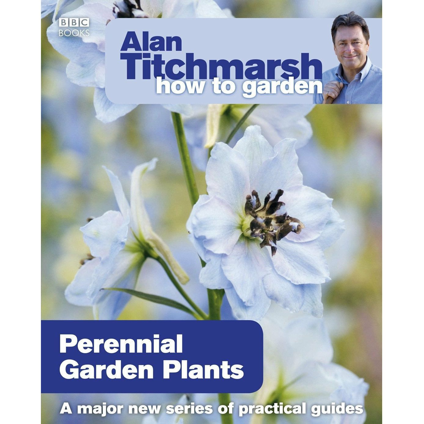 Alan Titchmarsh How to Garden: Perennial Garden Plants