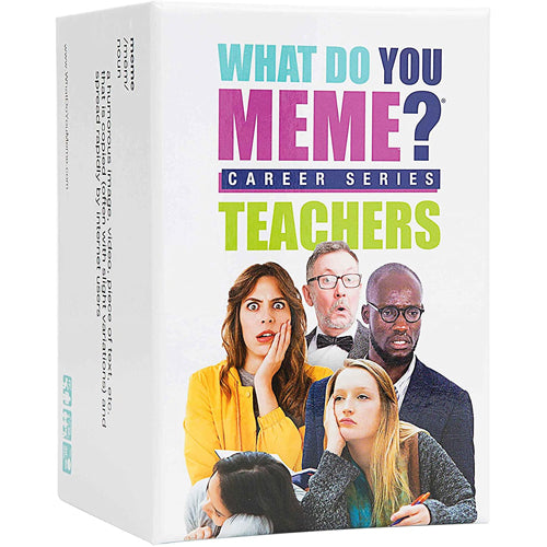 What Do You Meme? Career Series Teachers Edition