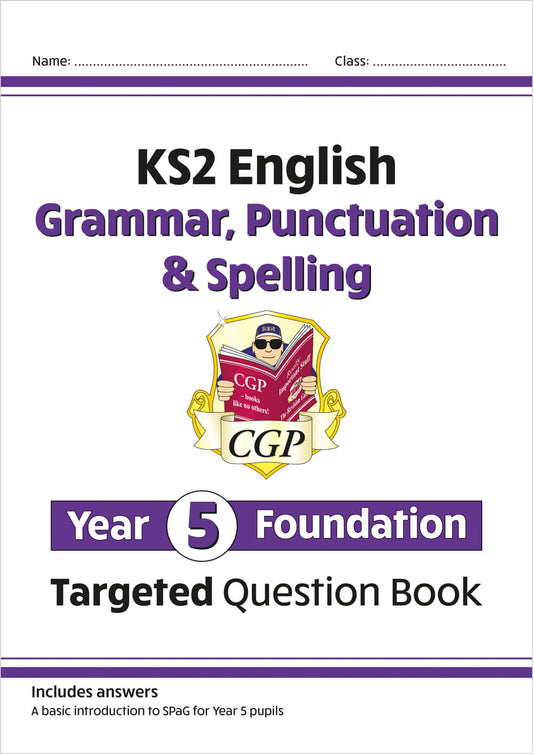 KS2 English Year 5 Foundation Grammar, Punctuation & Spelling Targeted Question Book w/Answers