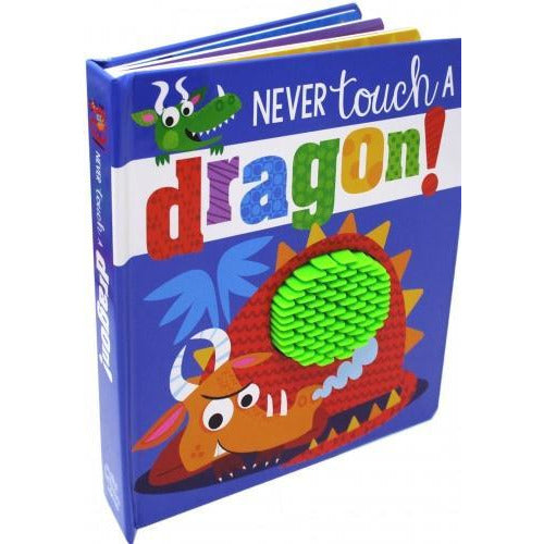 Never Touch A Dragon Touch And Feel