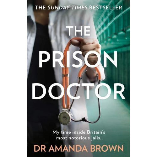 The Prison Doctor My Time Inside Britains Most Notorious Jails