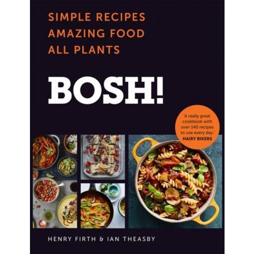 Bosh Simple Recipes Unbelievable Results All Plants The Highest-selling Vegan Cookery Book Ever