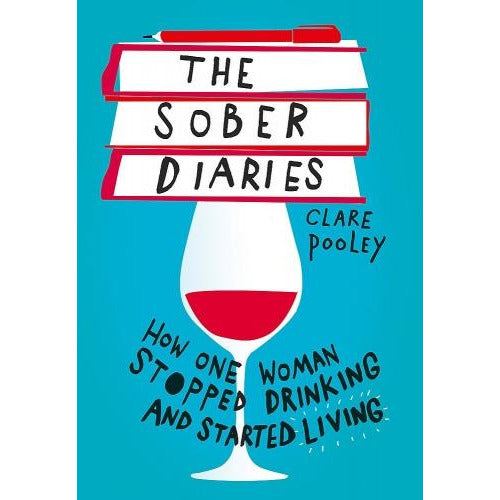 The Sober Diaries How One Woman Stopped Drinking And Started Living