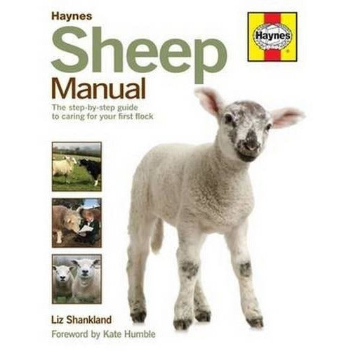 Sheep Manual - The Complete Step-by-step Guide To Caring For Your Flock