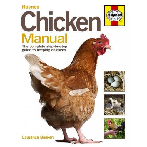 Chicken Manual: The Complete Step-by-step Guide to Keeping Chickens (Haynes Manuals)