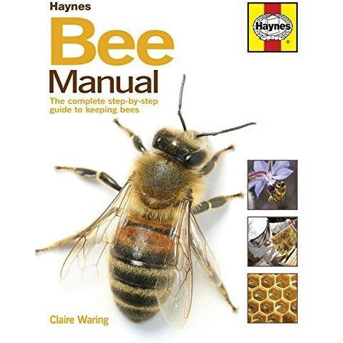 The Bee Manual The Complete Step by step Guide To Keeping Bees