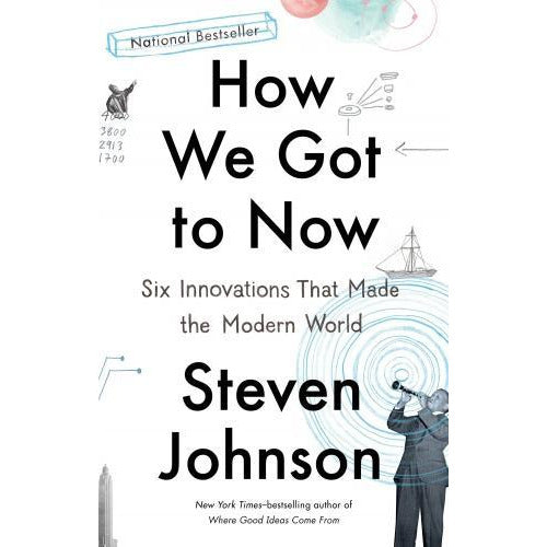 How We Got To Now Six Innovations HARDCOVER