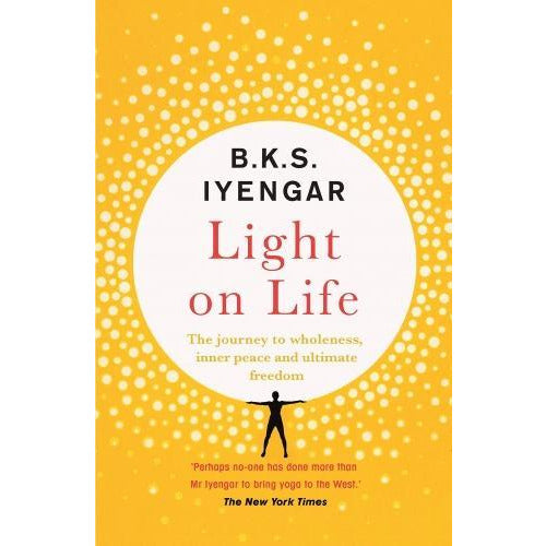 Light on Life: The Yoga Journey to Wholeness, Inner Peace and Ultimate Freedom