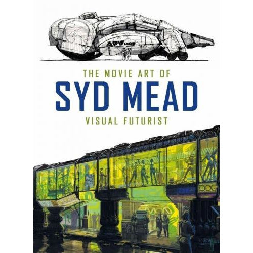 The Movie Art Of Syd Mead Visual Futurist