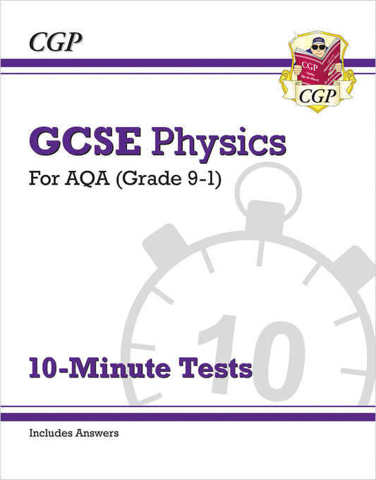 GCSE Physics: AQA 10-Minute Tests (includes answers)