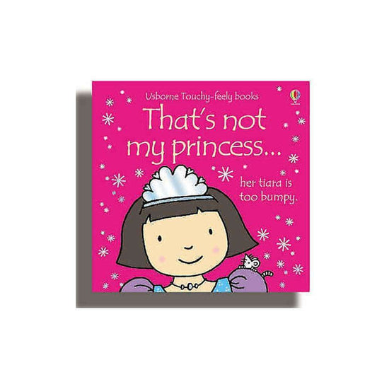 Thats Not My Princess (Usborne Touchy-Feely Board Books), F. Watt, R. Wells